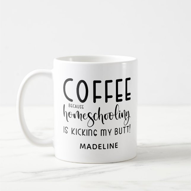 Funny Coffee Because Homeschooling Coffee Mug (Left)
