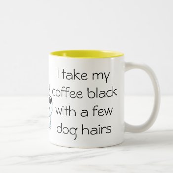 Funny Coffee Black With Dog Hair Mug by DoggieAvenue at Zazzle