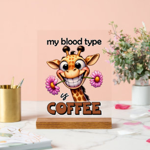 Funny coffee blood type word art giraffe acrylic sign