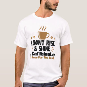 Funny Coffee Caffeinate Quote T-Shirt