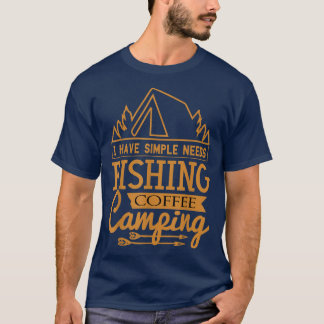 Funny coffee camping fishing business quote T-Shirt