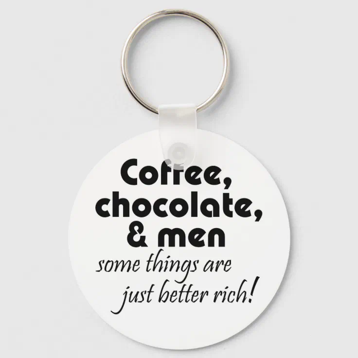 Funny coffee chocolate keychains gifts joke quotes | Zazzle Funny coffee chocolate keychains gifts joke quotes | Zazzle