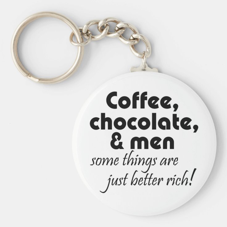 Funny coffee chocolate keychains gifts joke quotes Zazzle