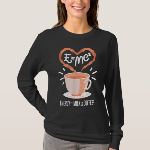 Funny Coffee Coffee Equation Energy Milk and Co T_Shirt