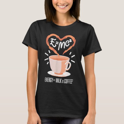 Funny Coffee Coffee Equation Energy Milk and Co T_Shirt