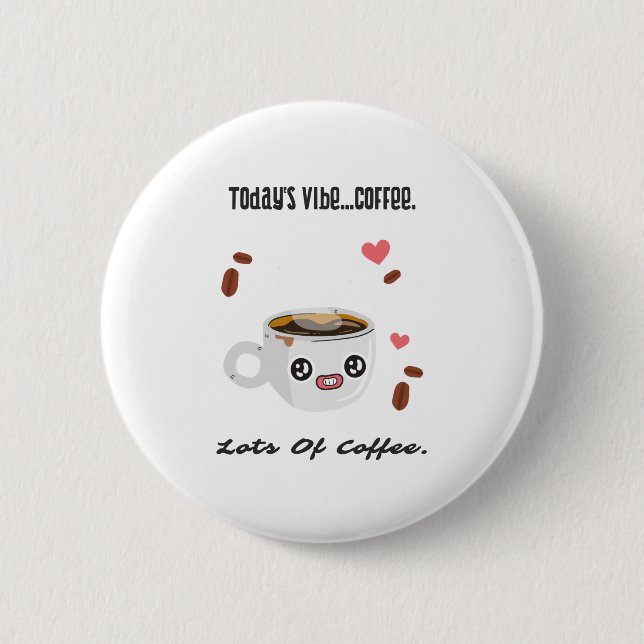 Funny Coffee Cup Illustration and Quote Button (Front)