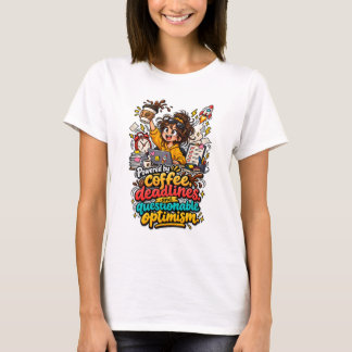 Funny Coffee Deadlines Optimism Quote T-Shirt