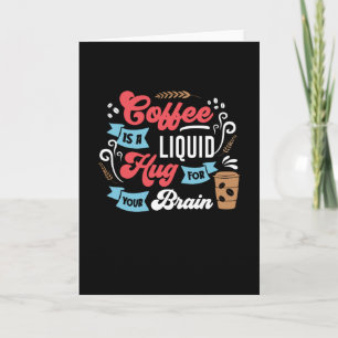 Funny Coffee Design Coffee for the Brain Card