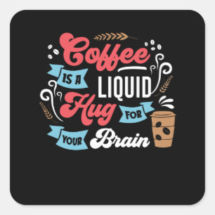 Funny Coffee Design Coffee for the Brain Square Sticker