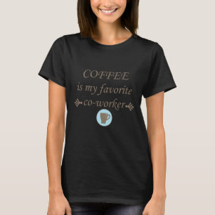 Funny coffee drinker quotes T-Shirt