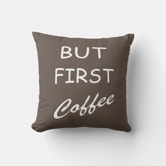 Funny coffee drinker quotes  throw pillow (Front)
