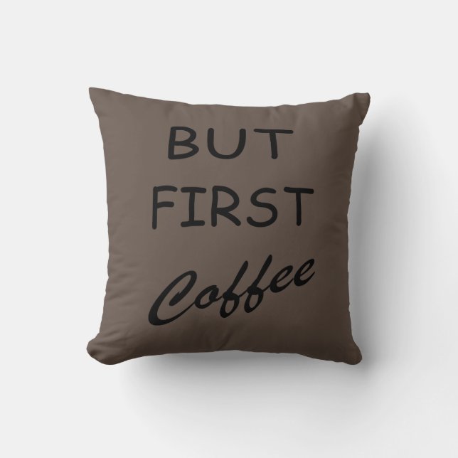Funny coffee drinker quotes  throw pillow (Front)