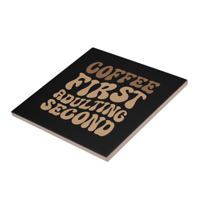 Funny Coffee First, Adulting Quote Ceramic Tile (Side)