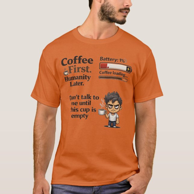 Funny Coffee First Battery 1% T-Shirt | Don’t Talk (Front)