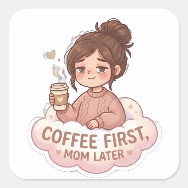 Funny Coffee First Mom Relatable Mom Life Sticker  (Front)