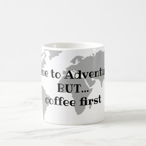 Funny COFFEE FIRST Quote Abstract Travel Map Coffee Mug