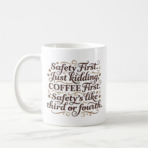 Funny Coffee First Safety Third Mug Coworker Gift