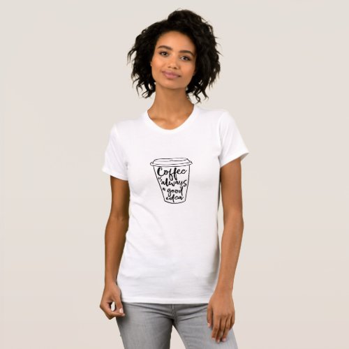 Funny coffee humor quote illustration T_Shirt