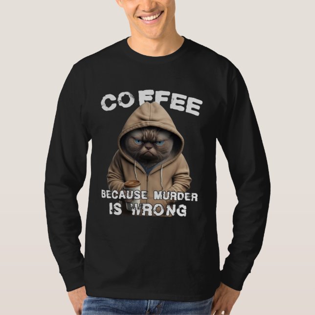 Funny Coffee Humor Sarcastic Cat T-Shirt (Front)