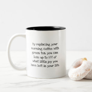Funny Coffee Humour Joy In Life Quote Two-Tone Coffee Mug
