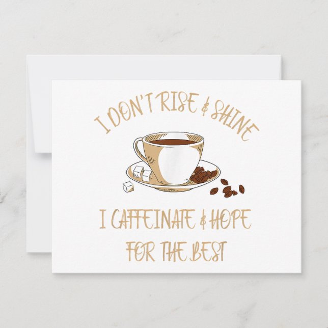 Funny Coffee - I Don't Rise And Shine I Caffeinate (Front)