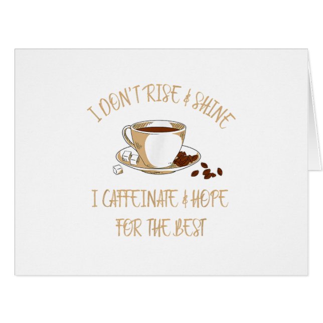 Funny Coffee - I Don't Rise And Shine I Caffeinate Cards (Front Horizontal)