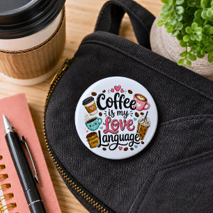 Funny Coffee is My Love Language Button