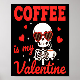 Funny Coffee Is My Valentine Caffeine Lover Retro Poster