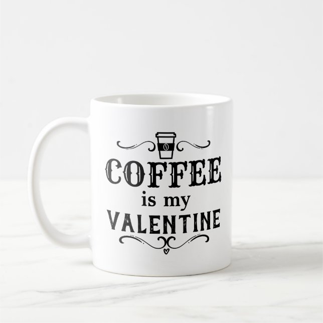 Funny Coffee is my Valentine Mug (Left)
