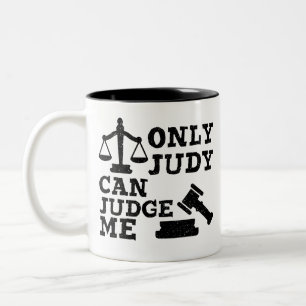 Funny Coffee judgment Gift, Only Judy Can Judge Me Two-Tone Coffee Mug