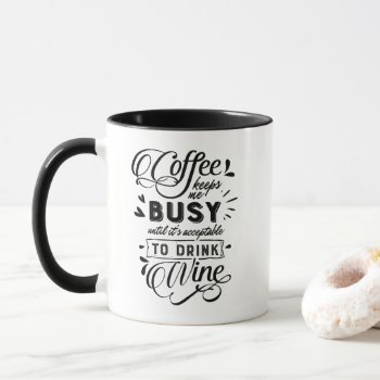 Funny Coffee Keeps Me Busy Wine Mug by Lovewhatwedo at Zazzle