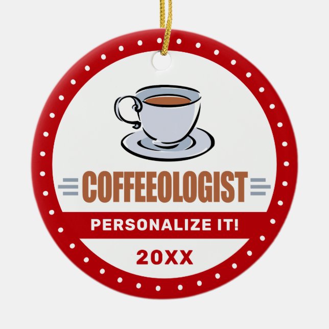 Funny Coffee Lover Barista Humorous Coffeeologist Ceramic Ornament (Front)