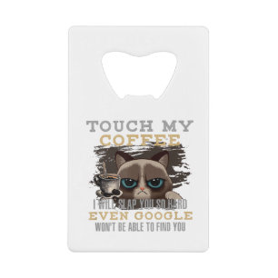Funny Coffee Lover - Cat Humour Credit Card Bottle Opener