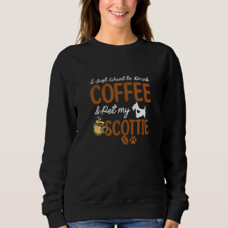 Funny Coffee Lover Cute Scottie Dog Owner Gifts Do Sweatshirt