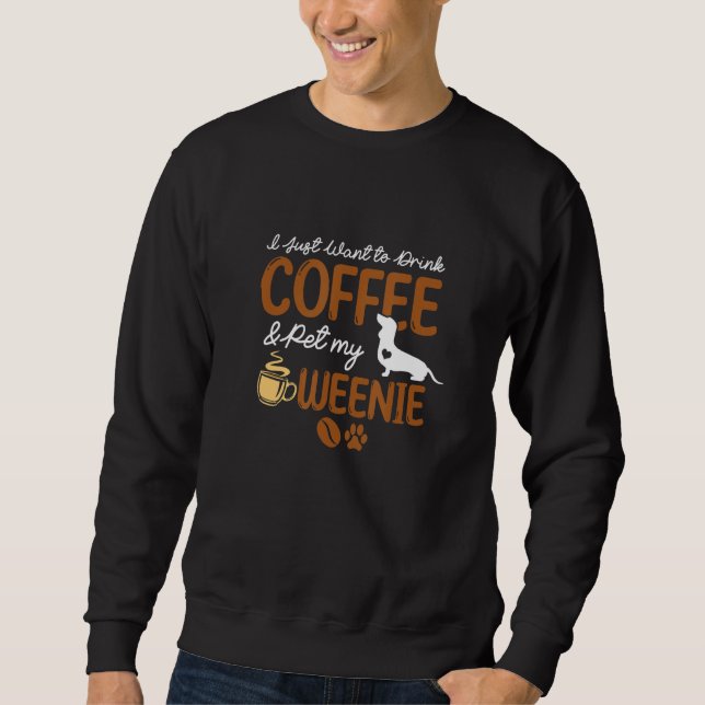 Funny Coffee Lover Cute Weenie Dog Owner Gifts Dog Sweatshirt (Front)