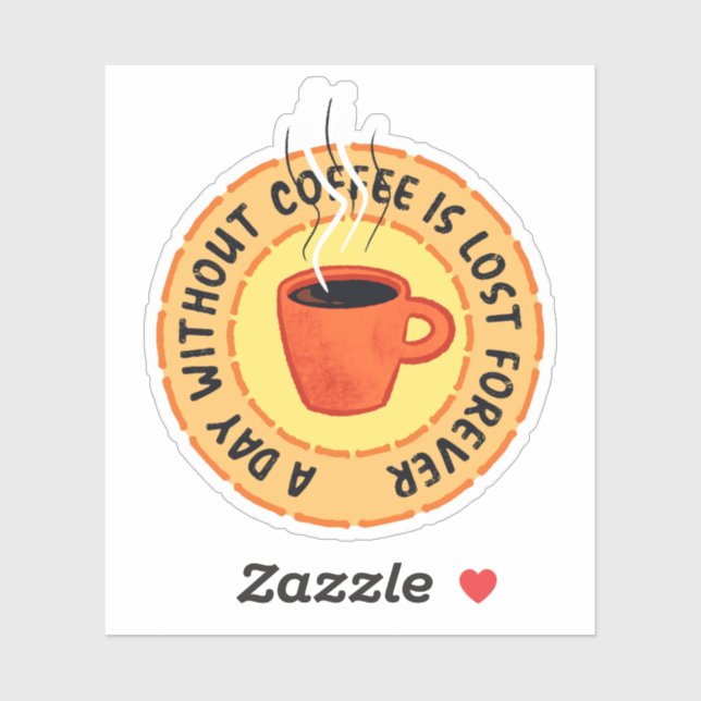 Funny Coffee Lover - Day Without Coffee Sticker (Sheet)