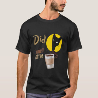 Funny coffee lover humor, cat lover, Feline, Coffe T-Shirt