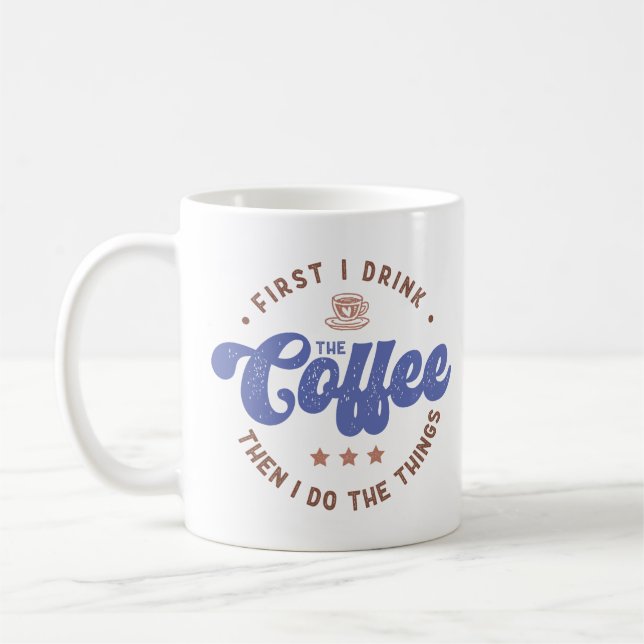 Funny Coffee Lover Saying Mug (Left)