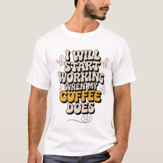 Funny Coffee Lover T-Shirt