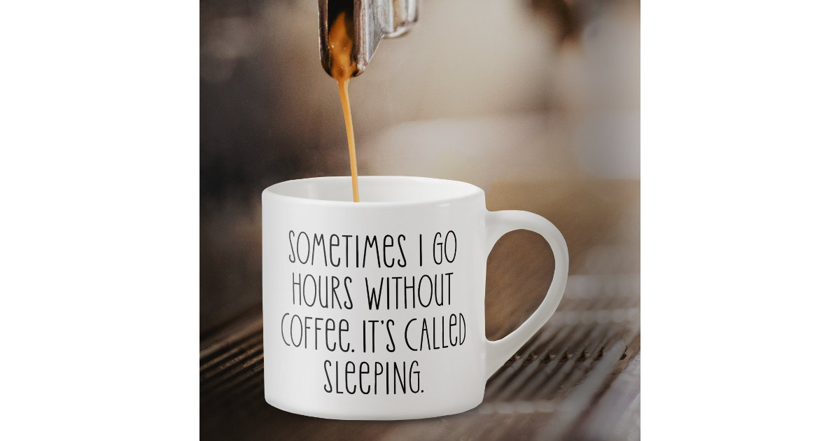 https://rlv.zcache.com/funny_coffee_lovers_sarcastic_quote_espresso_cup-r_a2ipmc_630.jpg?view_padding=%5B285%2C0%2C285%2C0%5D