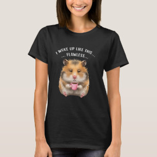Funny Coffee Lovers Sleepy Lazy Hamster, I Woke Up T-Shirt