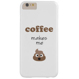 Funny coffee makes me poop emoji phrase barely there iPhone 6 plus case
