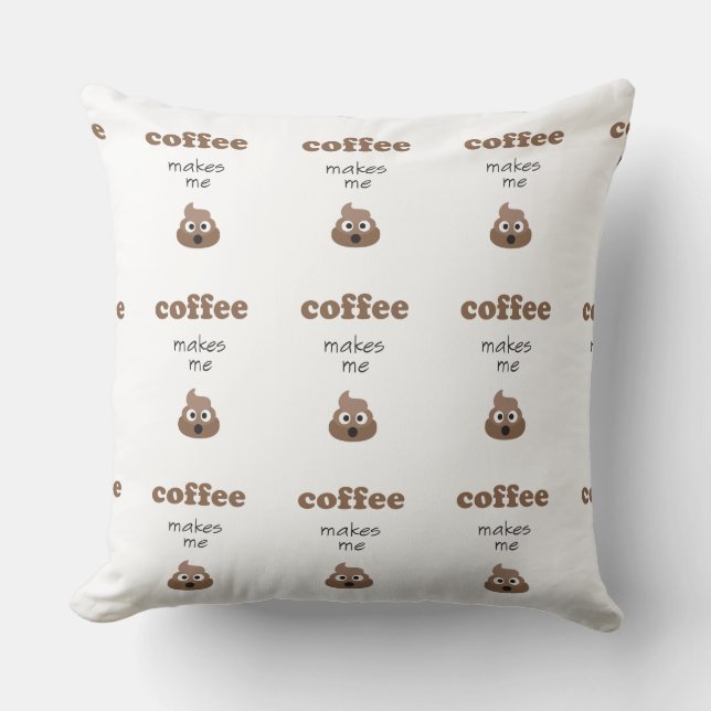 Funny coffee makes me poop emoji phrase throw pillow (Front)