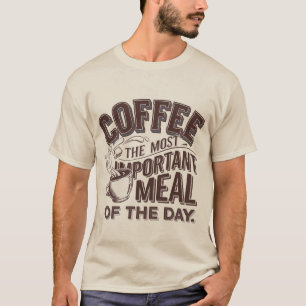 Funny coffee meal word art T-Shirt