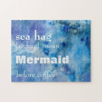 Funny Coffee + Mermaid Quote Definition of Sea Hag Jigsaw Puzzle