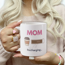 Funny Coffee Mom Recharging Coffee Quote