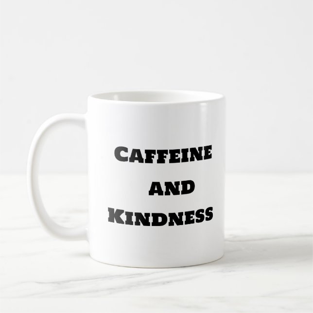 Funny Coffee Mug - Caffeine and Kindness (Left)