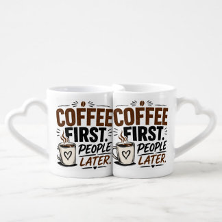 Funny Coffee Mug – Coffee First People Later – Cut