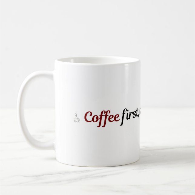 Funny Coffee Mug Cute Quote Coffee First Decisions (Left)