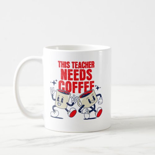 Funny coffee mug for teachers 